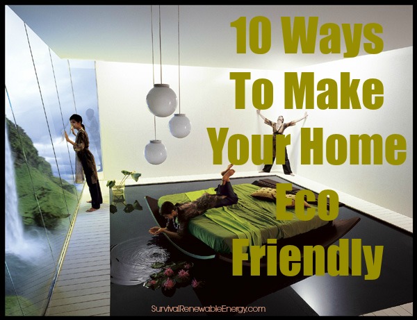 10 Ways To Make Your Home Eco Friendly