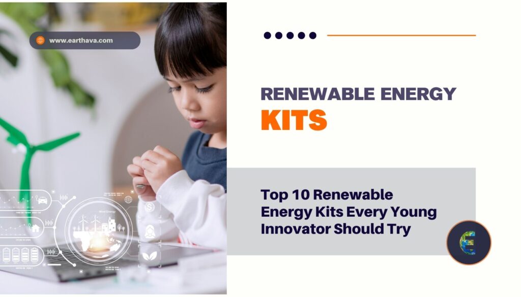 Featured image for article "Top 10 Renewable Energy Kits Every Young Innovator Should Try" on Earthava