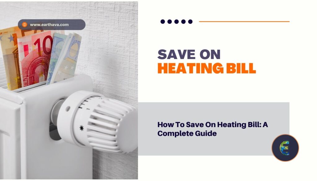 How To Save On Heating Bill: A Complete Guide