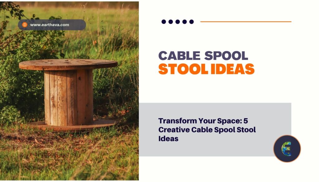 Featured image of article "Transform Your Space: 5 Creative Cable Spool Stool Ideas" On Earthava