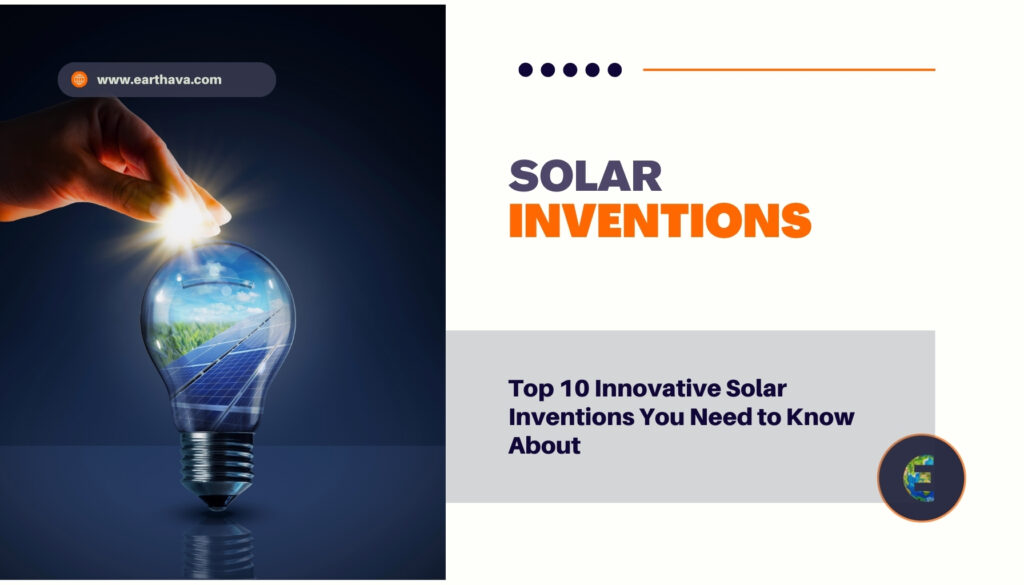 Top 10 Innovative Solar Inventions You Need to Know About