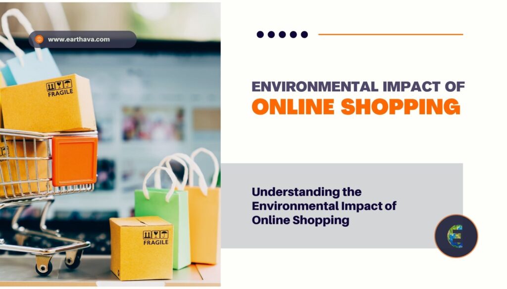 featured image for the article "Understanding the Environmental Impact of Online Shopping" on Earthava