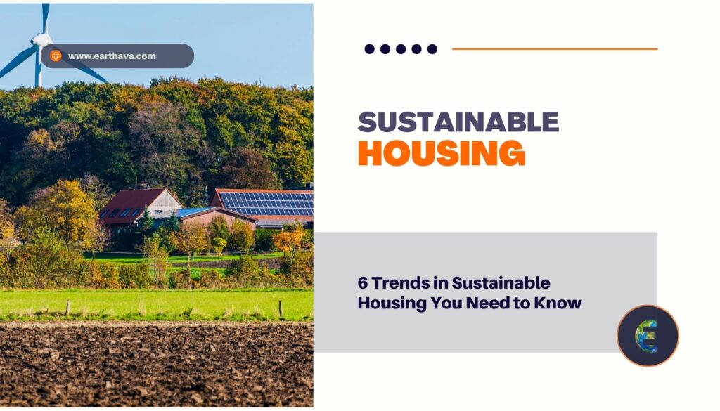 Featured image for article "6 Trends in Sustainable Housing You Need to Know" on Earthava