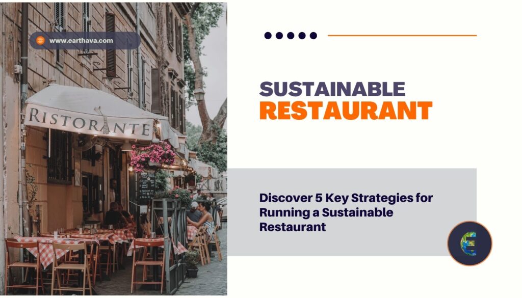 Discover 5 Key Strategies for Running a Sustainable Restaurant