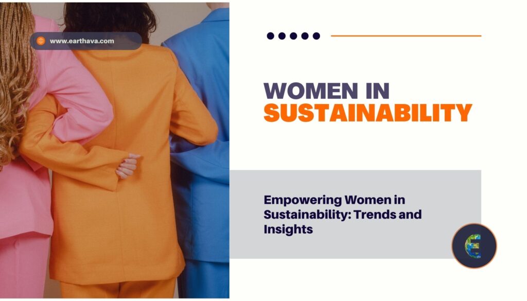 Featured image for article "Empowering Women in Sustainability: Trends and Insights" On Earthava