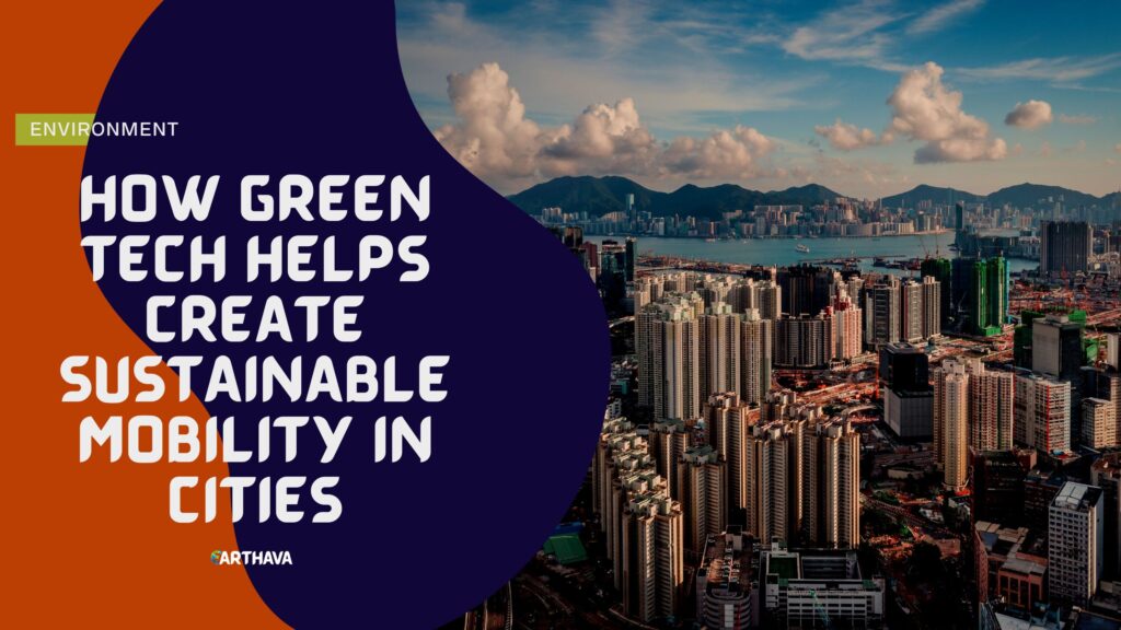 How Green Tech Helps Create Sustainable Mobility in Cities