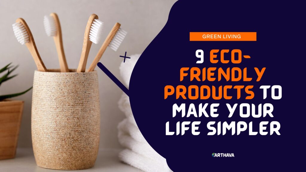 9 Eco-Friendly Products to Make Your Life Simpler