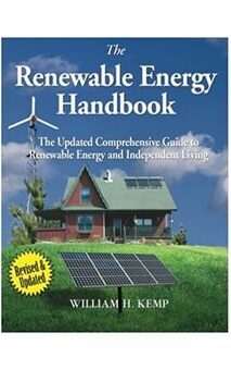 Cover of 'The Renewable Energy Handbook' by William H. Kemp, a comprehensive guide to sustainable living and off-grid energy solutions.