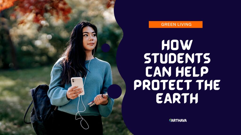 How Students Can Help Protect The Earth?