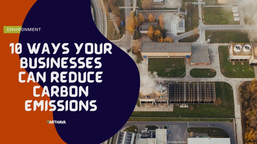 10 Ways Your Businesses Can Reduce Carbon Emissions