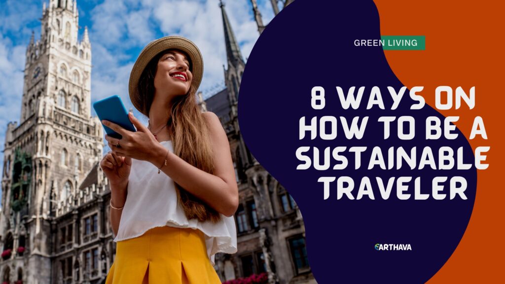 8 Ways On How To Be A Sustainable Traveler