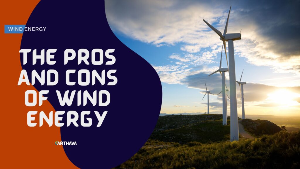 The Pros and Cons of Wind Energy (Why the Pros Far Outweigh the Cons)