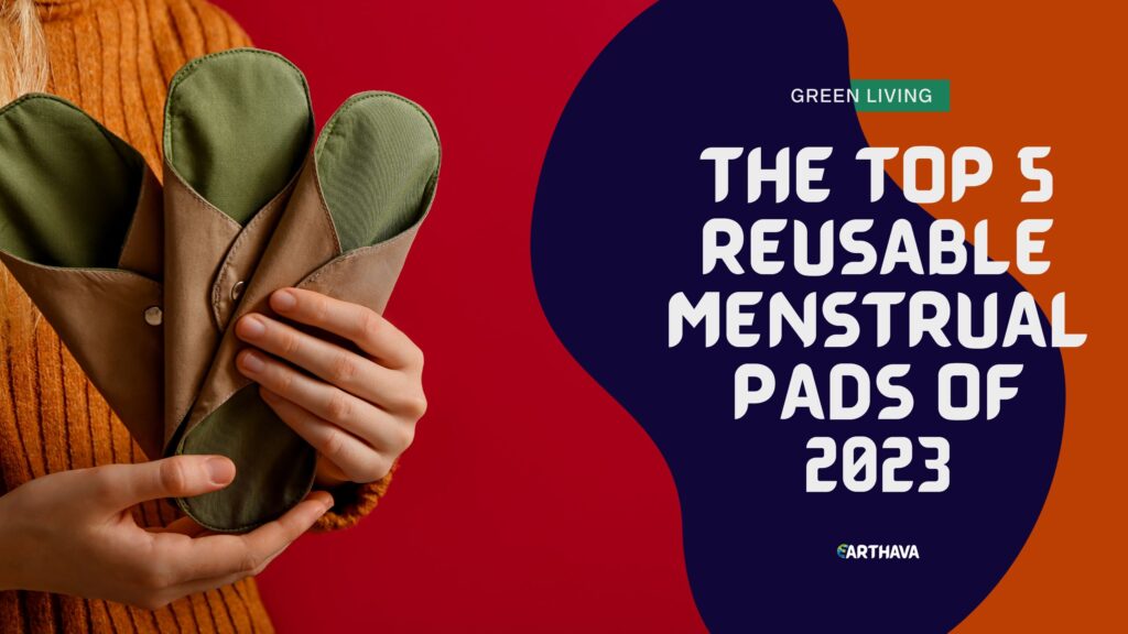 The Top 5 Reusable Menstrual PADS Of 2023