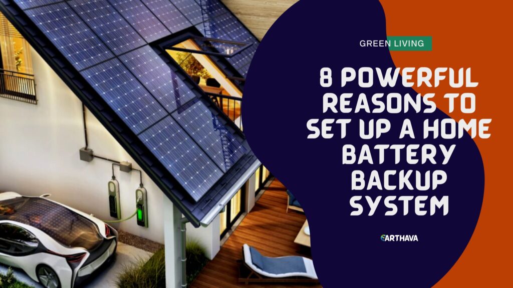 8 Powerful Reasons To Set Up A Home Battery Backup System