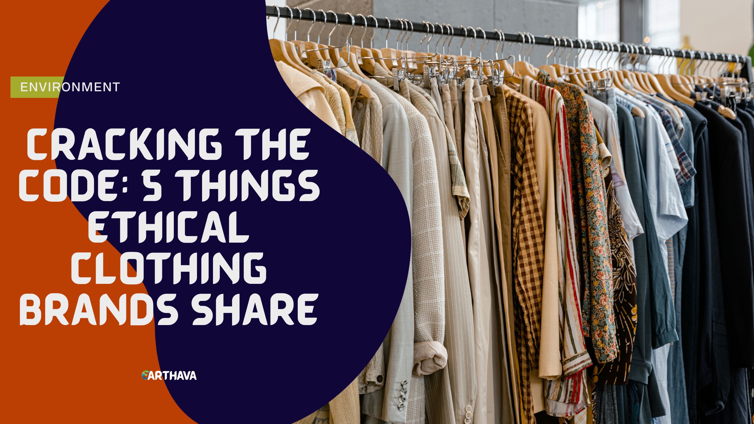 Cracking the Code: 5 Things Ethical Clothing Brands Share - Earthava