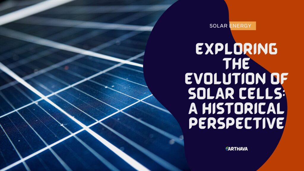 Exploring the Evolution of Solar Cells: A Historical Perspective