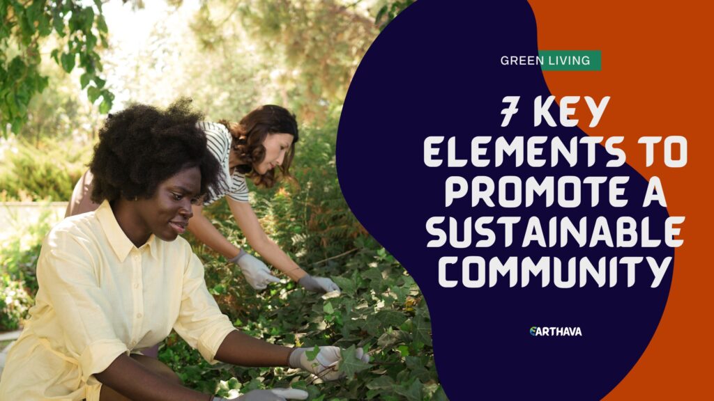 7 Key Elements to Promote a Sustainable Community