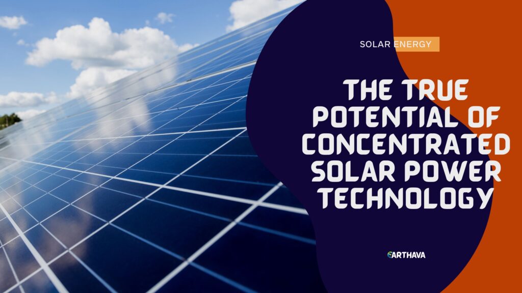 The True Potential of Concentrated Solar Power Technology