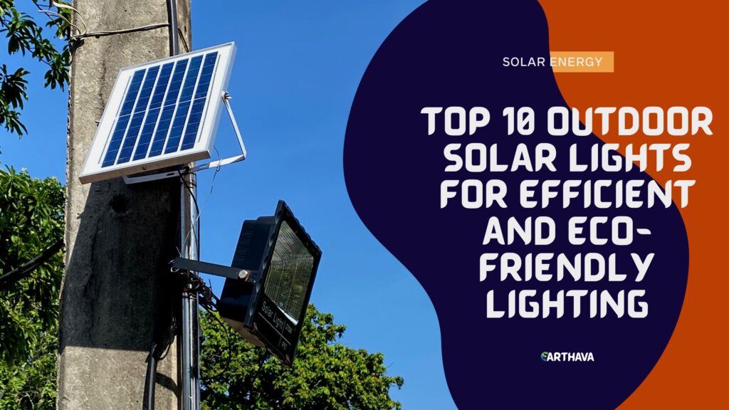 Top 10 Outdoor Solar Lights for Efficient and Eco-Friendly Lighting
