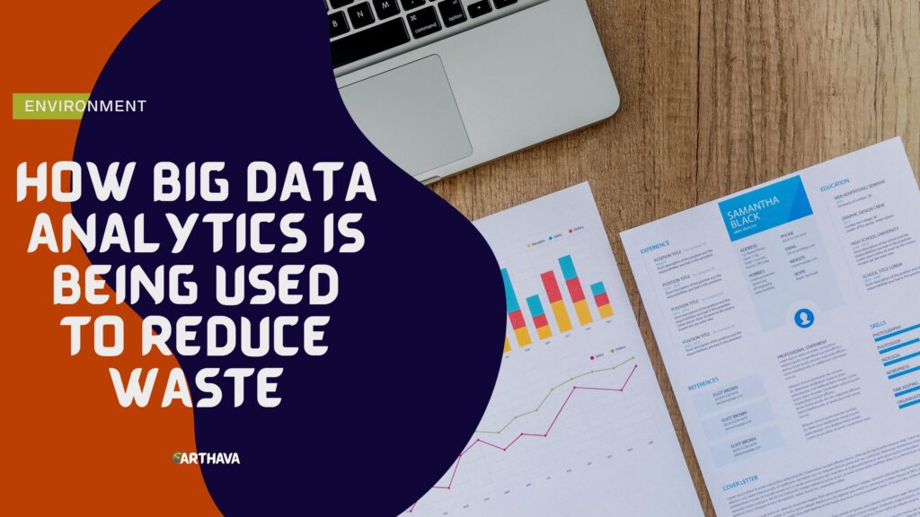 How Big Data Analytics Is Being Used to Reduce Waste