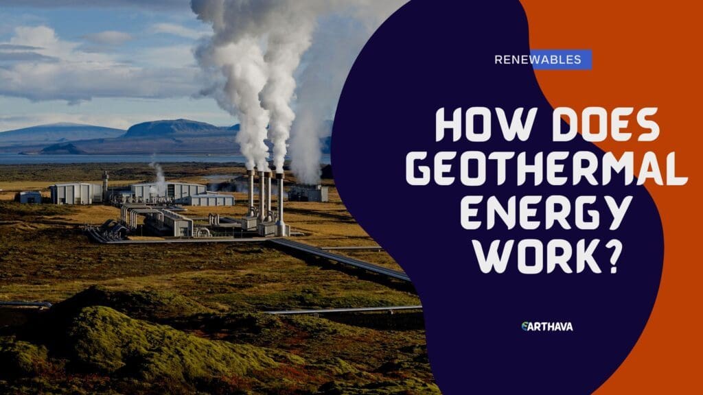 How Does Geothermal Energy Work?