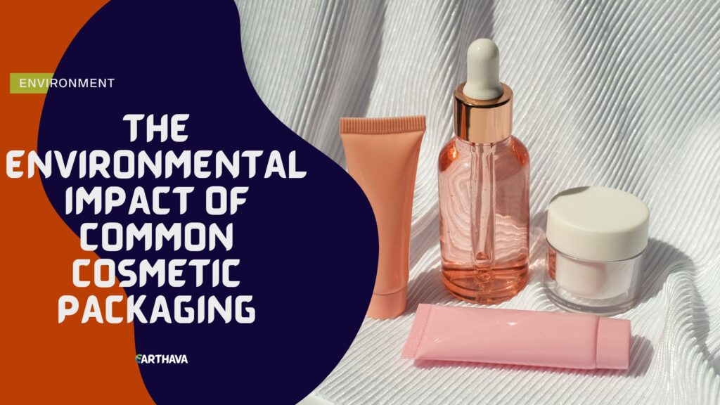 The Environmental Impact of Common Cosmetic Packaging
