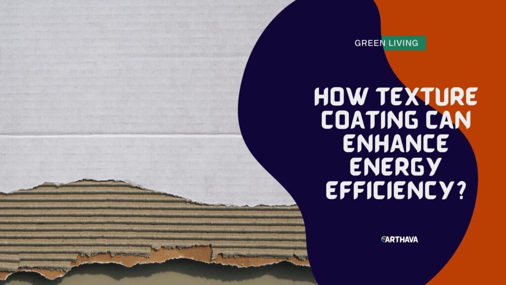 How Texture Coating Can Enhance Energy Efficiency?