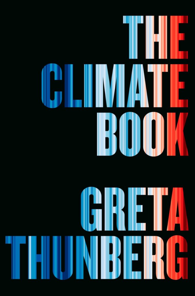 Cover of 'The Climate Book' by Greta Thunberg, featuring insights from scientists, activists, and experts on tackling the climate crisis and creating a sustainable future.