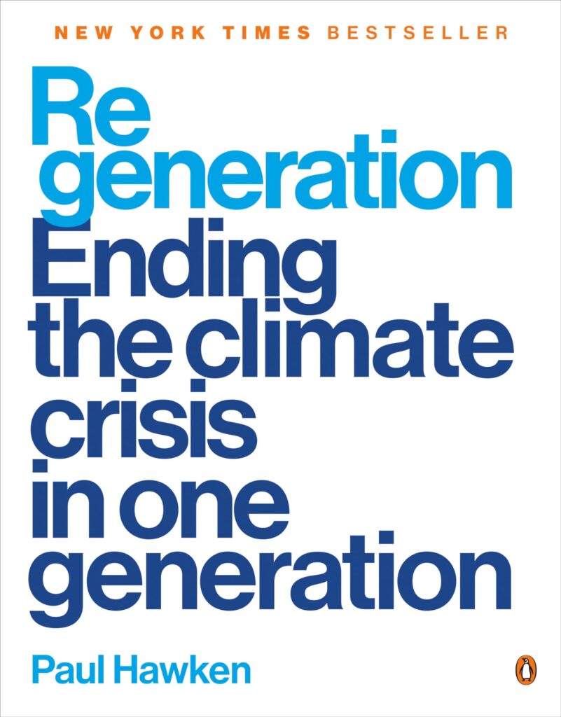 Cover of 'Regeneration: Ending the Climate Crisis in One Generation' by Paul Hawken, presenting a blueprint for climate action with practical solutions for reversing environmental damage and creating a sustainable future.