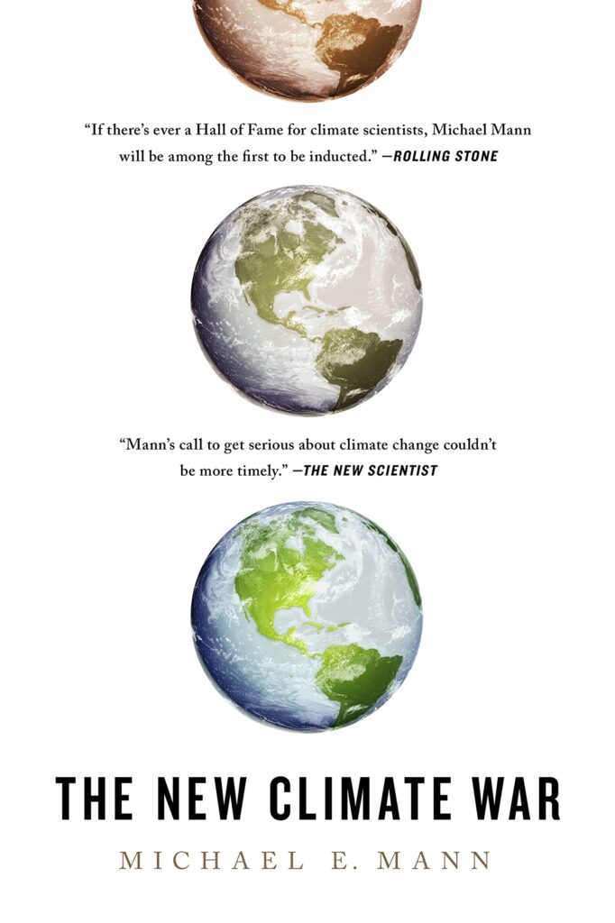 Cover of 'The New Climate War: The Fight to Take Back Our Planet' by Michael E. Mann, exploring the political and social battles around climate change and the efforts to shift the narrative towards meaningful action.