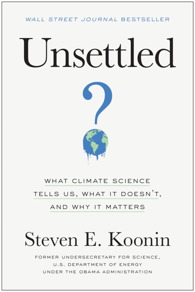 Cover of 'Unsettled: What Climate Science Tells Us, What It Doesn't, and Why It Matters' by Steven E. Koonin, offering a critical examination of climate science and its uncertainties.