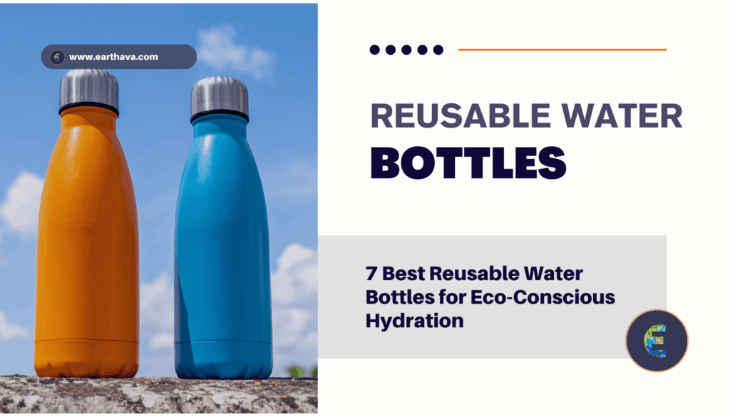 7 Best Reusable Water Bottles for Eco-Conscious Hydration